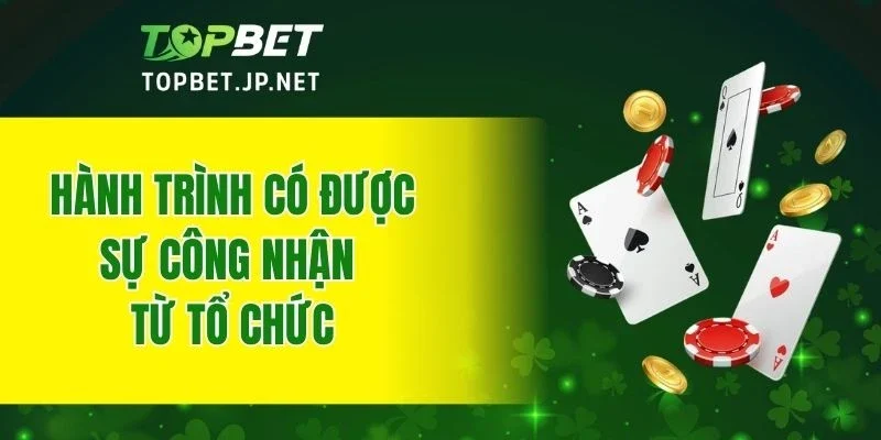 Hành trình có được sự công nhận từ tổ chức