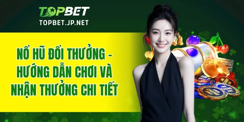 Nổ Hũ Đổi Thưởng