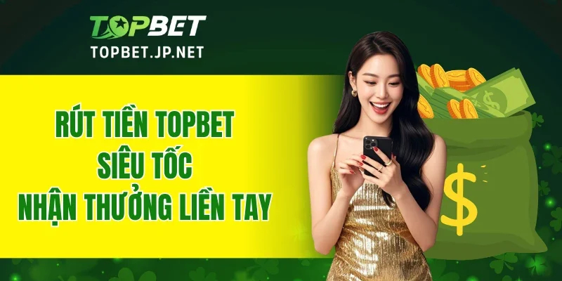 Rút Tiền TOPBET